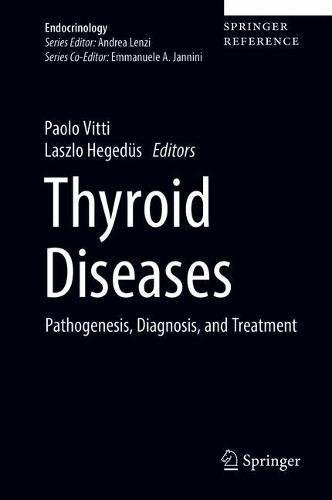 Thyroid Diseases: Pathogenesis, Diagnosis, and Treatment 2018