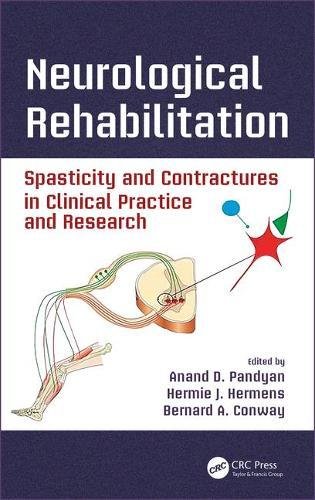 Neurological Rehabilitation: Spasticity and Contractures in Clinical Practice and Research 2016