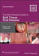The ADA Practical Guide to Soft Tissue Oral Disease 2018