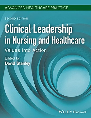 Clinical Leadership in Nursing and Healthcare: Values into Action 2016