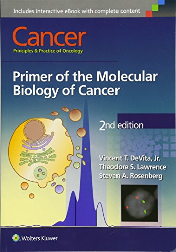 Cancer: Principles & Practice of Oncology. Primer of the molecular biology of cancer 2015