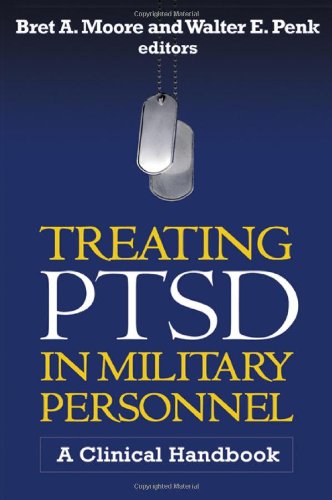 Treating PTSD in Military Personnel: A Clinical Handbook 2011
