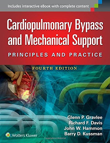 Cardiopulmonary Bypass and Mechanical Support: Principles and Practice 2015