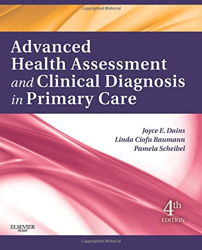 Advanced Health Assessment & Clinical Diagnosis in Primary Care4: Advanced Health Assessment & Clinical Diagnosis in Primary Care 2012
