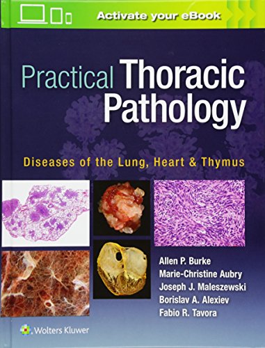Practical Thoracic Pathology: Diseases of the Lung, Heart, and Thymus 2016