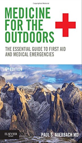 Medicine for the Outdoors: The Essential Guide to First Aid and Medical Emergencies 2015