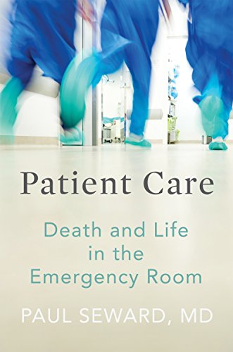 Patient Care: Death and Life in the Emergency Room 2018