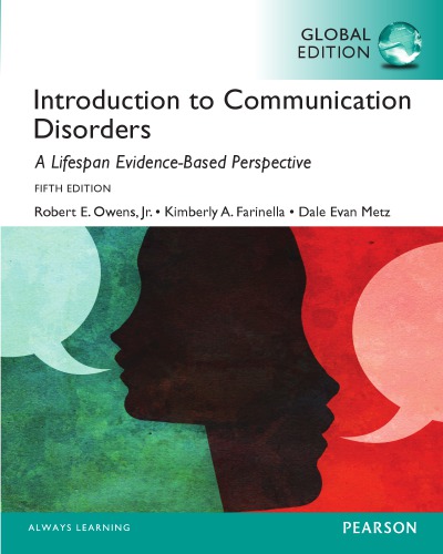 Introduction to Communication Disorders: A Lifespan Evidence-Based Perspective, Global Edition 2015