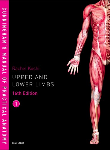 Cunningham's Manual of Practical Anatomy VOL 1 Upper and Lower Limbs 2017