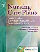 Nursing Care Plans: Guidelines for Individualizing Client Care Across the Life Span 2014
