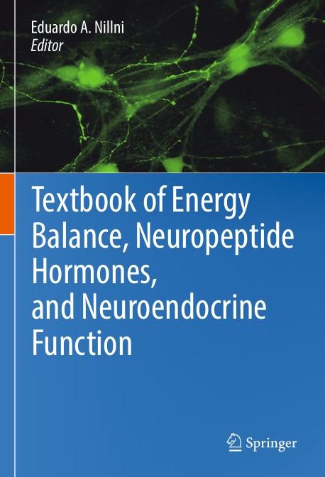 Textbook of Energy Balance, Neuropeptide Hormones, and Neuroendocrine Function 2018