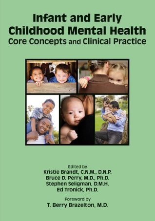 Infant and Early Childhood Mental Health: Core Concepts and Clinical Practice 2013