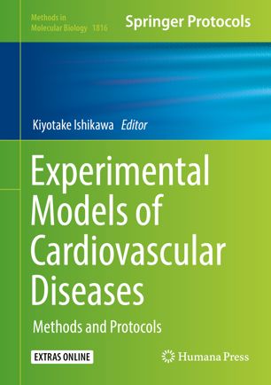 Experimental Models of Cardiovascular Diseases: Methods and Protocols 2018