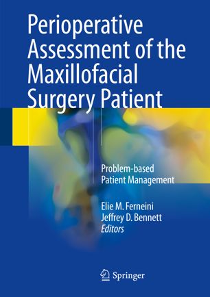 Perioperative Assessment of the Maxillofacial Surgery Patient: Problem-based Patient Management 2018