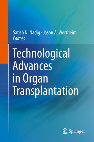 Technological Advances in Organ Transplantation 2018