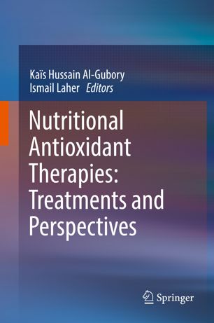 Nutritional Antioxidant Therapies: Treatments and Perspectives 2018