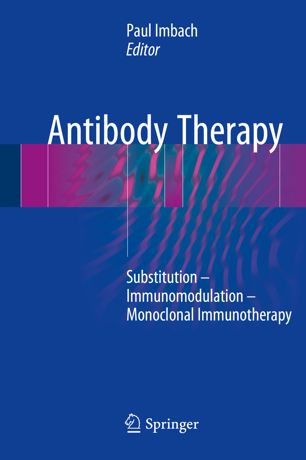 Antibody Therapy: Substitution – Immunomodulation – Monoclonal Immunotherapy 2018