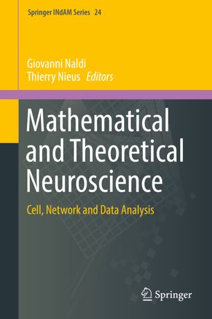 Mathematical and Theoretical Neuroscience: Cell, Network and Data Analysis 2018