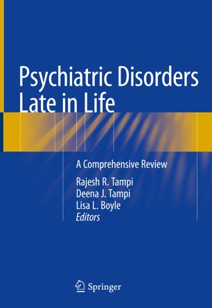 Psychiatric Disorders Late in Life: A Comprehensive Review 2018