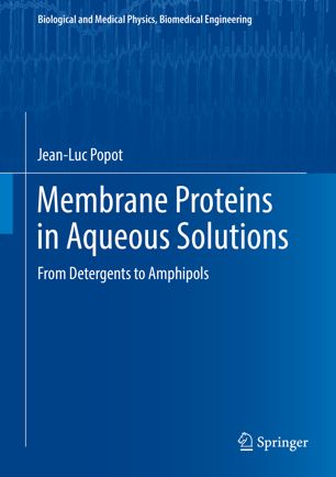 Membrane Proteins in Aqueous Solutions: From Detergents to Amphipols 2018