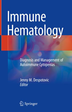 Immune Hematology: Diagnosis and Management of Autoimmune Cytopenias 2018