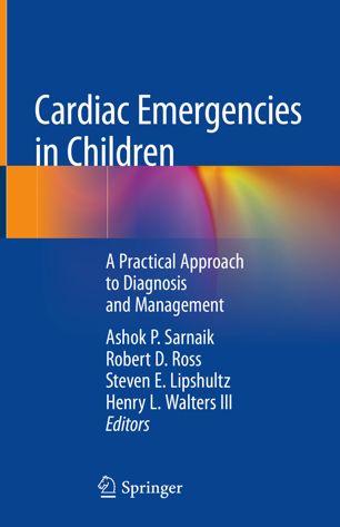 Cardiac Emergencies in Children: A Practical Approach to Diagnosis and Management 2018