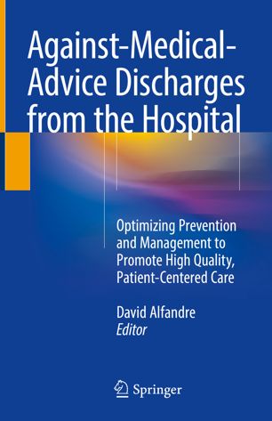 Against‐Medical‐Advice Discharges from the Hospital: Optimizing Prevention and Management to Promote High Quality, Patient-Centered Care 2018