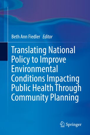 Translating National Policy to Improve Environmental Conditions Impacting Public Health Through Community Planning 2018