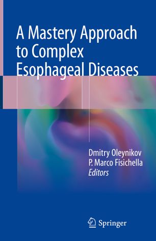 A Mastery Approach to Complex Esophageal Diseases 2018