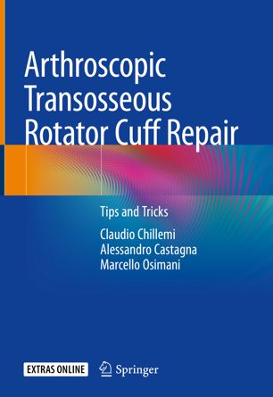 Arthroscopic Transosseous Rotator Cuff Repair: Tips and Tricks 2018