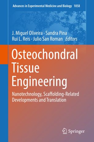 Osteochondral Tissue Engineering: Nanotechnology, Scaffolding-Related Developments and Translation 2018