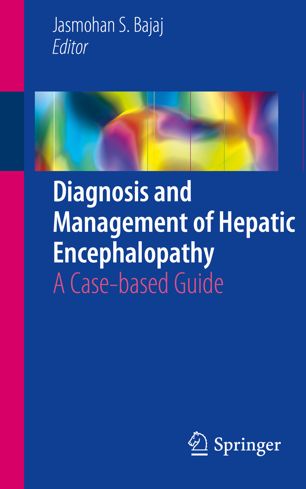 Diagnosis and Management of Hepatic Encephalopathy: A Case-based Guide 2018