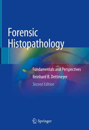 Forensic Histopathology: Fundamentals and Perspectives 2018