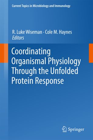 Coordinating Organismal Physiology Through the Unfolded Protein Response 2018