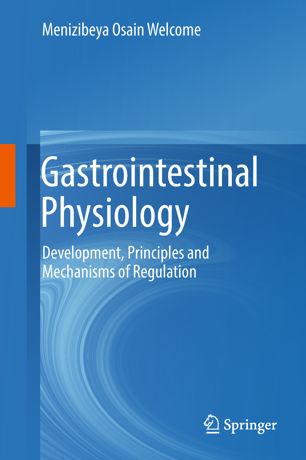 Gastrointestinal Physiology: Development, Principles and Mechanisms of Regulation 2018