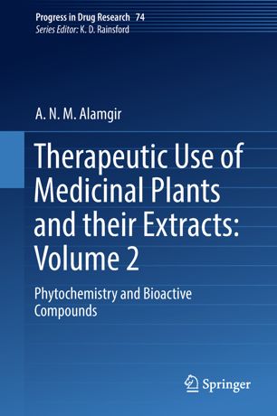 Therapeutic Use of Medicinal Plants and their Extracts: Volume 2: Phytochemistry and Bioactive Compounds 2018