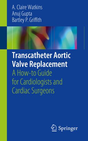 جایگزینی دریچه آئورت ترانس کاتتر: دستورالعملی برای متخصصین قلب و جراحان قلب