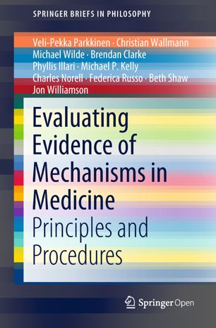 Evaluating Evidence of Mechanisms in Medicine: Principles and Procedures 2018