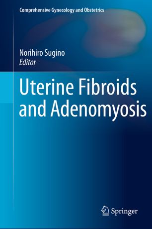Uterine Fibroids and Adenomyosis 2018