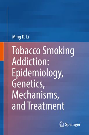 Tobacco Smoking Addiction: Epidemiology, Genetics, Mechanisms, and Treatment 2018