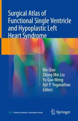 Surgical Atlas of Functional Single Ventricle and Hypoplastic Left Heart Syndrome 2018