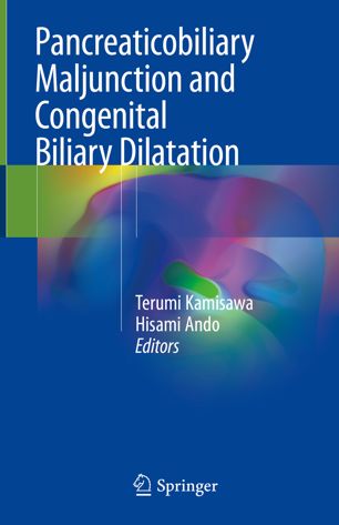 Pancreaticobiliary Maljunction and Congenital Biliary Dilatation 2018