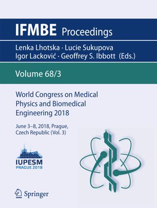 World Congress on Medical Physics and Biomedical Engineering 2018: June 3-8, 2018, Prague, Czech Republic (Vol.3)