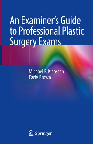 An Examiner’s Guide to Professional Plastic Surgery Exams 2018