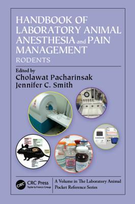 Handbook of Laboratory Animal Anesthesia and Pain Management: Rodents 2017