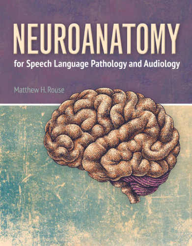 Neuroanatomy for Speech Language Pathology and Audiology 2015