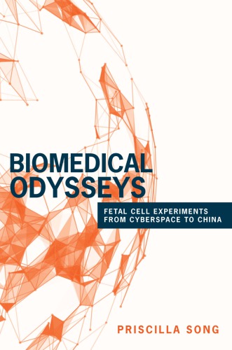 Biomedical Odysseys: Fetal Cell Experiments from Cyberspace to China 2017