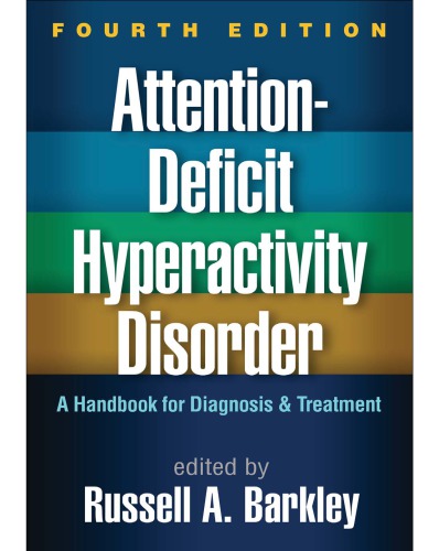Attention-Deficit Hyperactivity Disorder, Fourth Edition: A Handbook for Diagnosis and Treatment 2014