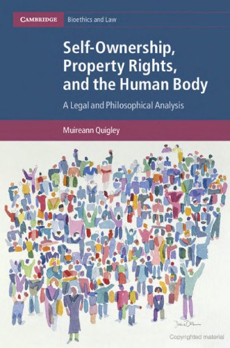 Self-Ownership, Property Rights, and the Human Body 2018