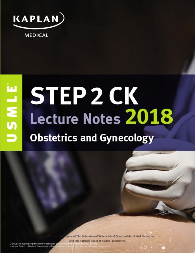 USMLE Step 2 CK Lecture Notes 2018: Obstetrics/Gynecology 2017
